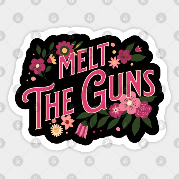 Melt the guns Sticker by valentinahramov